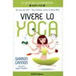 Vivere lo Yoga, di Sharon Gannon