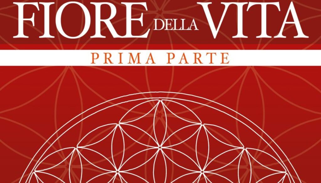 L'Antico segreto del Fiore della Vita (Prima Parte)