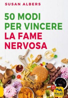 50 Modi per Vincere la Fame Nervosa