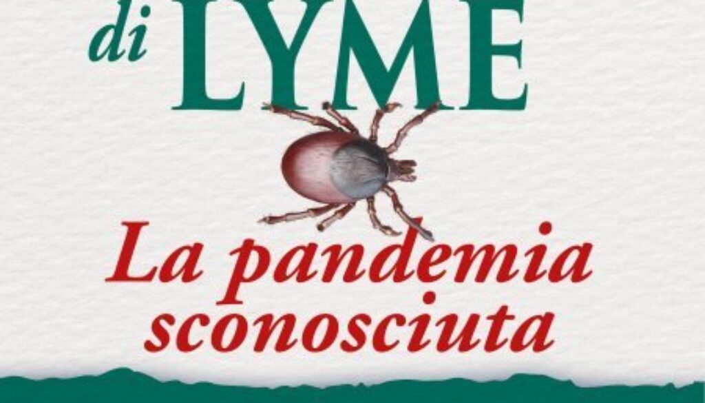 La Malattia di Lyme:  La pandemia sconosciuta