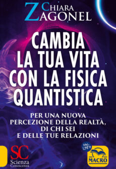 cambia la tua vita con la fisica quantistica