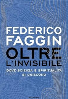 oltre l'invisibile, libro di federico faggin